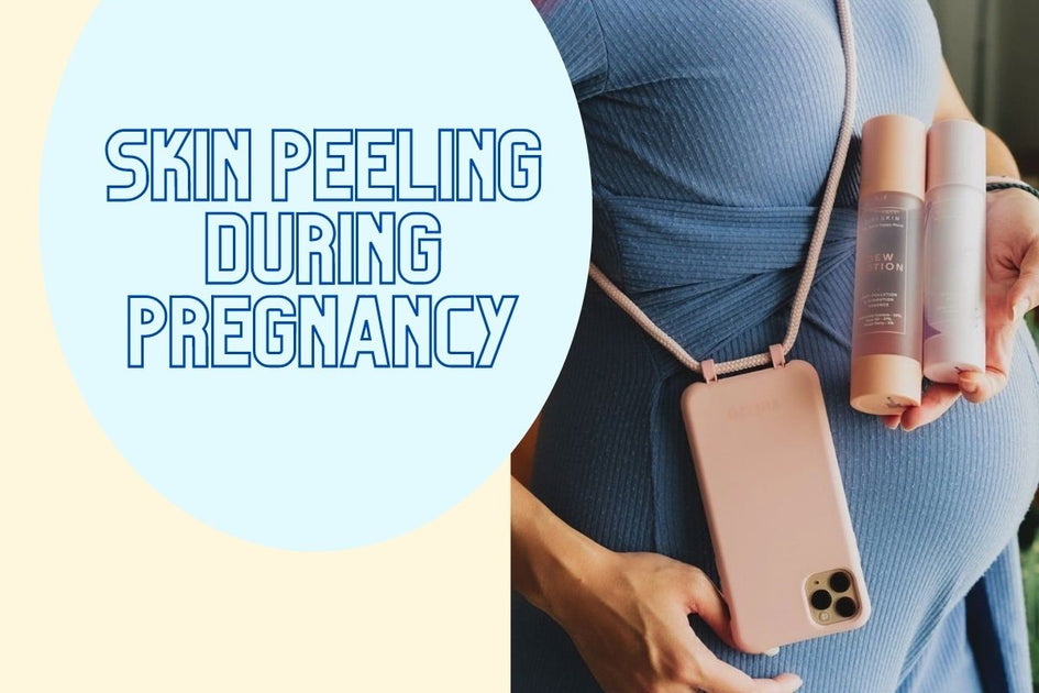 Is Your Skin Peeling During Pregnancy S I G I S K I N is-your-skin-peeling-during-pregnancy-s-i-g-i-s-k-i-n