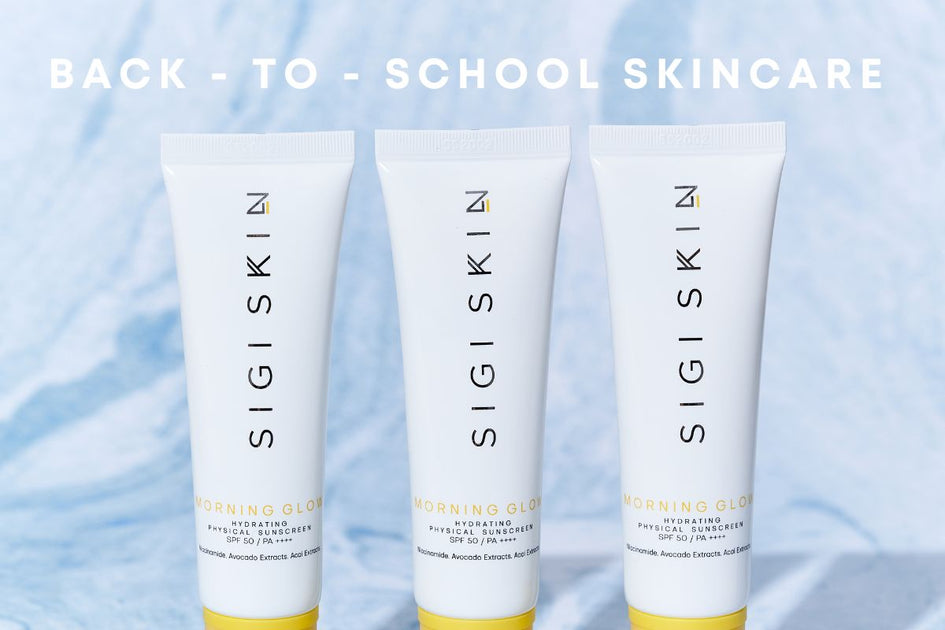 Back to school skincare S I G I S K I N