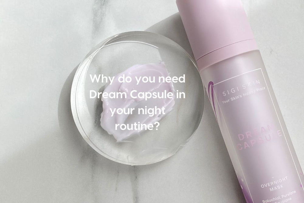 Why Do You Need Dream Capsule In Your Night Routine? – S I G I S K I N